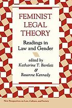 Feminist legal theory : readings in law and gender