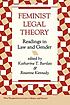 Feminist legal theory : readings in law and gender