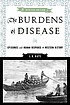 The burdens of disease : epidemics and human response... 著者：  J  N Hays 
