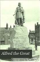 Alfred the Great, the truth teller, maker of England, 848-899,