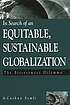 In search of an equitable, sustainable globalization : the bittersweet dilemma