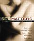 Sex matters : the sexuality and society reader 著者： Mindy Stombler