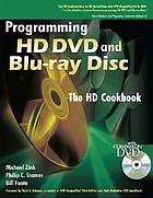 Programming HD-DVD and Blu-ray Disc : the HD cookbook