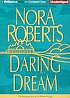 Daring to dream 著者： Nora Roberts