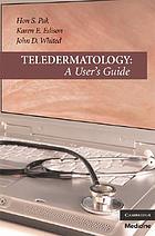 Teledermatology : a user's guide