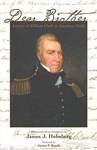 Dear brother : letters of William Clark to Jonathan Clark