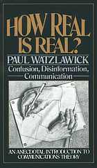 How real is real? : confusion - disinformation - communication : (an anecdotal introduction to communications theory)