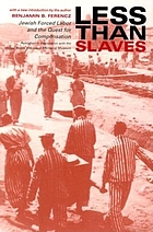 Less than slaves : Jewish forced labor and the quest for compensation