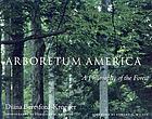 Arboretum America : a philosophy of the forest