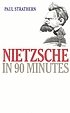 Nietzsche in 90 minutes by Paul Strathern