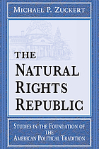 The natural rights republic : studies in the foundation of the American political tradition