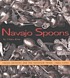 Navajo spoons : Indian artistry and the souvenir... de  Cindra Kline 