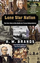 Lone star nation : how a ragged army of volunteers won the battle for Texas independence, and changed America