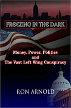 Freezing in the dark : money, power, politics, and the vast left wing conspiracy