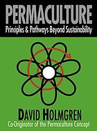 Permaculture : principles & pathways beyond sustainability