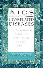 AIDS and HIV-related diseases : an educational guide for professionals and the public