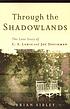 Through the shadowlands : the love story of C.S.... por Brian Sibley