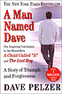 A man named Dave : a story of triumph and forgiveness