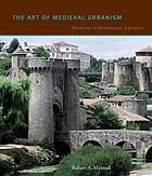 The art of medieval urbanism : Parthenay in romanesque Aquitaine