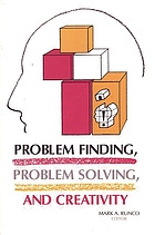 Problem finding, problem solving, and creativity