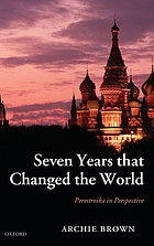 Seven years that changed the world : perestroika in perspective