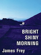 Bright shiny morning por James Frey