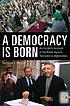 A Democracy is Born : An Insider's Account of... de Matthew J Morgan