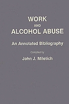 Work and alcohol abuse : an annotated bibliography