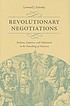 Revolutionary negotiations : Indians, empires,... by  Leonard J Sadosky 