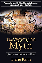 The vegetarian myth : food, justice and sustainability