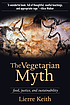 The vegetarian myth : food, justice and sustainability