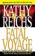 Fatal voyage de Kathy Reichs