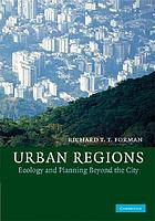 Urban regions : ecology and planning beyond the city