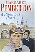 A rebellious heart von Margaret Pemberton