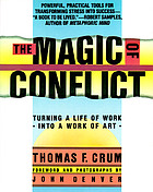 The magic of conflict : turning a life of work into a work of art