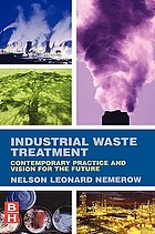 Industrial waste treatment : [contemporary practice and vision for the future]