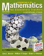 Essentials of mathematics for elementary teachers : a contemporary approach.