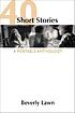 40 short stories : a portable anthology 著者： Beverly Lawn
