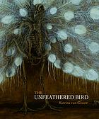 The unfeathered bird