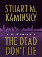 The dead don't lie : an Abe Lieberman mystery