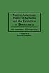 Native American political systems and the evolution... von Bruce E Johansen