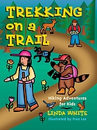 Trekking on a trail : hiking adventures for kids