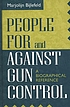 People for and against gun control : a biographical... de Marjolijn Bijlefeld