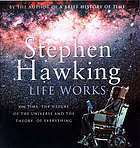 Stephen Hawking : life works : on time, the nature of the universe and the theory of everything.
