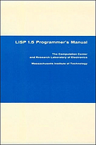 LISP 1.5 programmer's manual : the Computation Center and Research Laboratory of Electronics, Massachusetts Institute of Technology