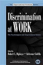 Discrimination at work : the psychological and organizational bases