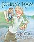 Johnny Kaw : a Tall Tale. by  Devin Scillian 