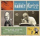The art of Harvey Kurtzman : the mad genius of comics