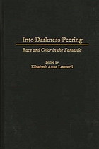 Into darkness peering : race and color in the fantastic