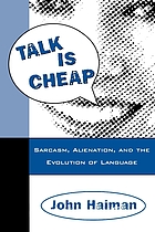 Talk is cheap : sarcasm, alienation, and the evolution of language